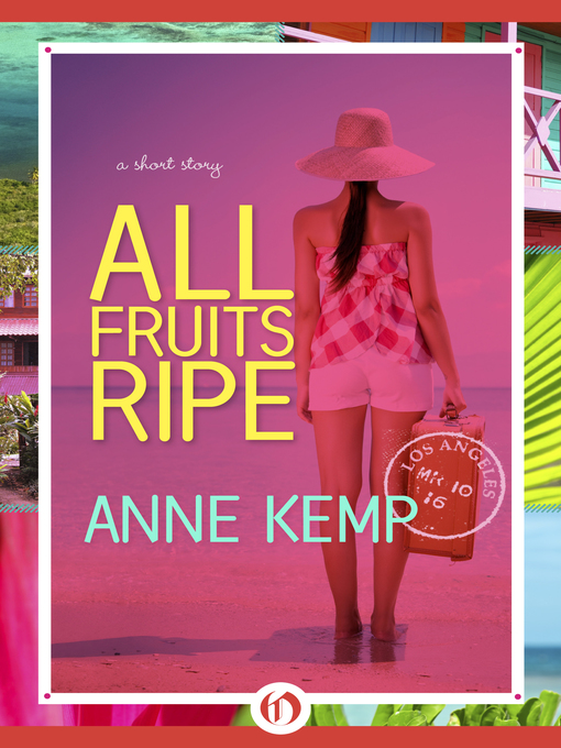 Title details for All Fruits Ripe by Anne Kemp - Available